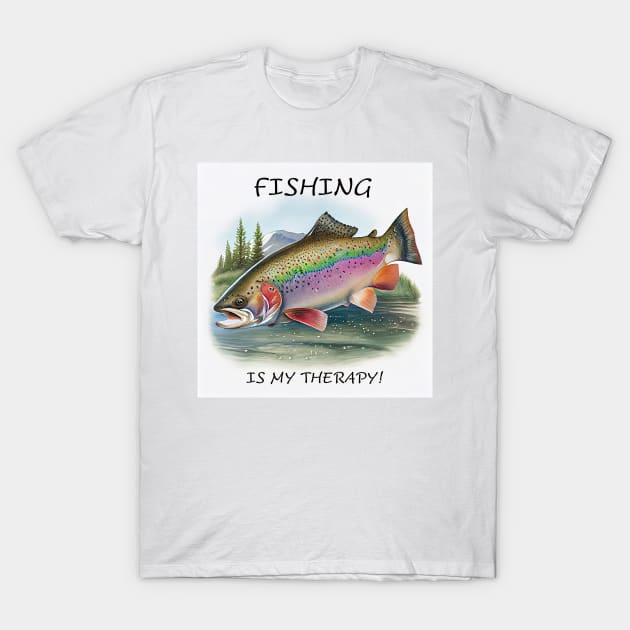 Fishing is my therapy rainbow trout fish watercolor T-Shirt by Danielleroyer